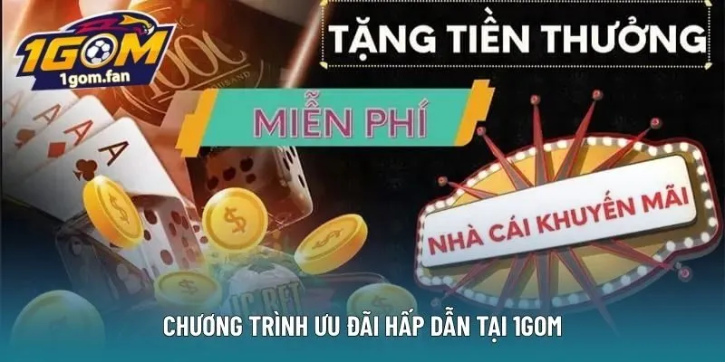 Chương trình ưu đãi hấp dẫn tại 1Gom