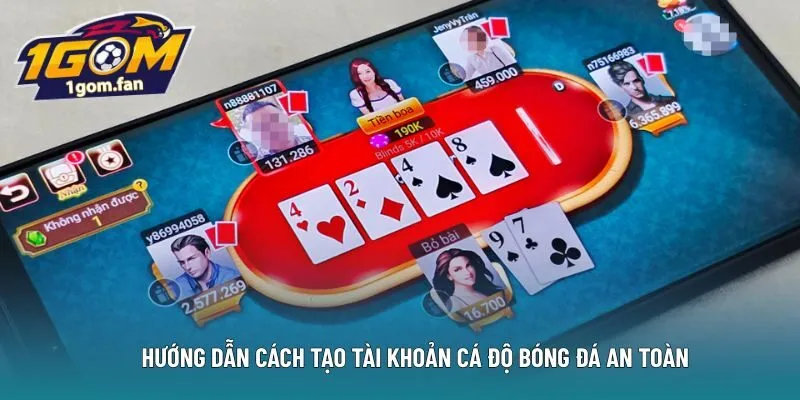 Hướng dẫn cách tạo tài khoản cá độ bóng đá an toàn