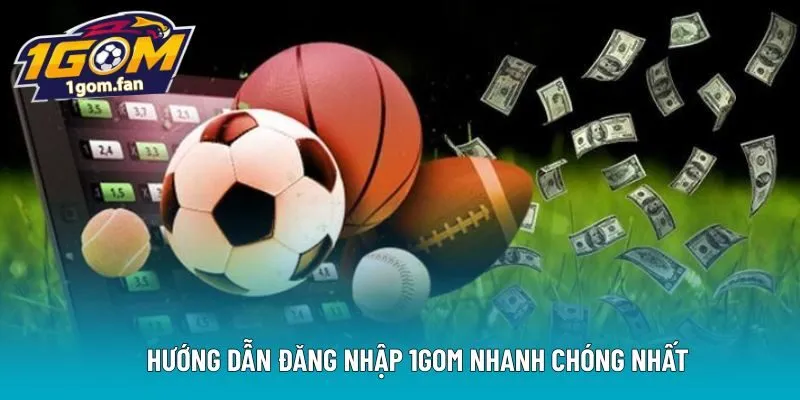 Hướng dẫn đăng nhập 1Gom nhanh chóng nhất