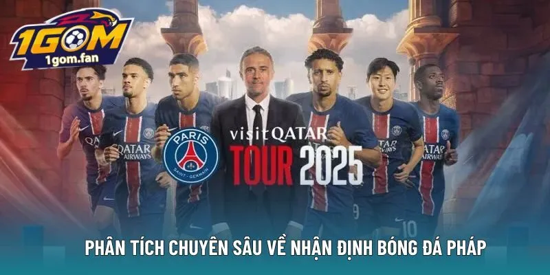 Phân tích chuyên sâu về nhận định bóng đá Pháp