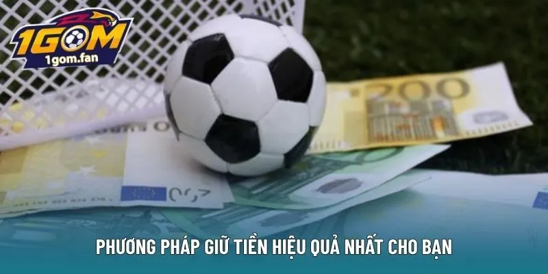 Phương pháp giữ tiền hiệu quả nhất cho bạn