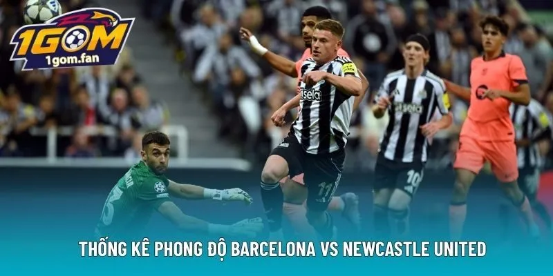 Thống kê phong độ Barcelona vs Newcastle United