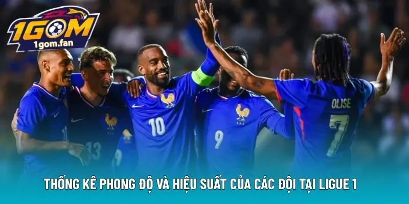 Thống kê phong độ và hiệu suất của các đội tại Ligue 1